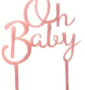 Cake Topper" Oh Baby" Rose Gold Acrylic